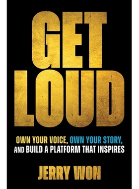预订 Get Loud: Own Your Voice, Own Your Story, And Build A Platform That Inspires: 9781394372874