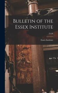 the Essex Institute; Bulletin 预订 9781013331282