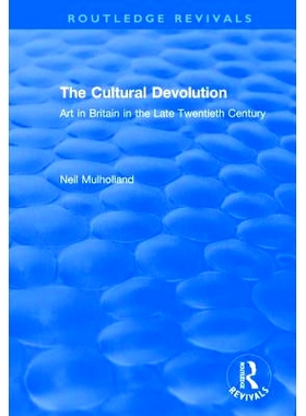 预订 The Cultural Devolution: Art in Britain in the Late Twentieth Century 文化传承：二十世纪后期的英国艺术: 97811387094