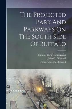 [预订]The Projected Park And Parkways On The South Side Of Buffalo 9781018693125
