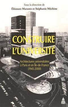 [预订]Construire l’université : architectures universitaires à Paris et en Île-de-France, 1945-2000 9782859449421