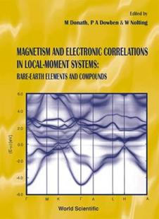 AND COMPOUNDS ELEMENTS MOMENT 预订 MAGNETISM SYSTEMS CORRELATIONS ELECTRONIC EARTH RARE LOCAL