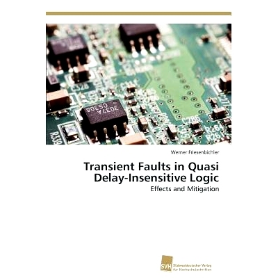 预订 Transient Faults in Quasi Delay-Insensitive Logic: 9783838133249
