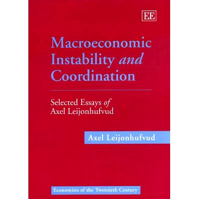 预订 Macroeconomic Instability and Coordination: Selected Essays of Axel Leijonhufvud 宏观经济不稳定与协调：阿克塞尔·莱
