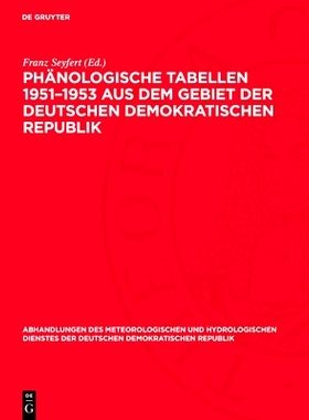 预订 Phänologische Tabellen 1951–1953 aus dem Gebiet der Deutschen Demokratischen Republik: 9783112767849