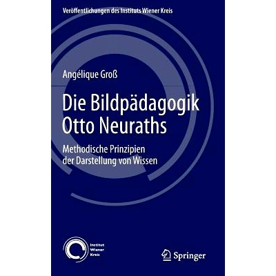 预订 Die Bildpädagogik Otto Neuraths: Methodische Prinzipien der Darstellung von Wissen: 9783319163154