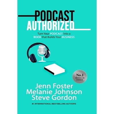 预订 Podcast Authorized: Turn Your Podcast Into a Book That Builds Your Business: 9781513660509