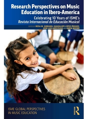 预订 Research Perspectives on Music Education in Ibero-America: Celebrating 10 Years of ISME’s Revista Internacional de