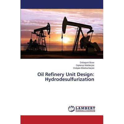 预订 Oil Refinery Unit Design: Hydrodesulfurization 炼油单位设计：加氢脱硫: 9783659769894