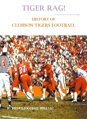 预订 Tiger Rag! History of Clemson Tigers Football: 9798201722395