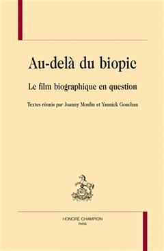[预订]Au-delà du biopic : le film biographique en question 9782745360717