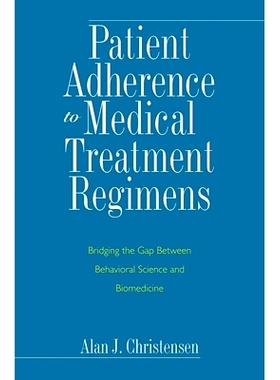 预订 Patient Adherence to Medical Treatment Regimens: Bridging the Gap Between Behavioral Science and Biomedicine 患者对
