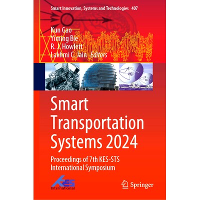 预订 Smart Transportation Systems 2024: Proceedings of 7th KES-STS International Symposium 智能交通系统:第7届 KES-STS