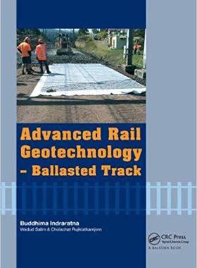 【预售】Advanced Rail Geotechnology - Ballasted Track