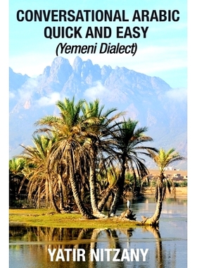 预订 Conversational Arabic Quick and Easy: Yemeni Dialect: 9781951244248