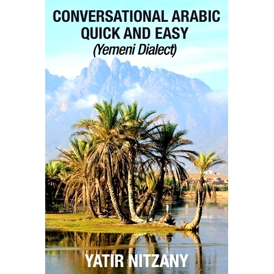 预订 Conversational Arabic Quick and Easy: Yemeni Dialect: 9781951244248