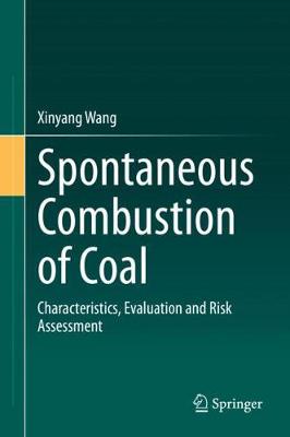 【预订】Spontaneous Combustion of Coal: Characteristics, Evaluation and Risk Assessment