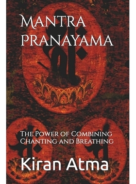 预订 Mantra Pranayama: The Power of Combining Chanting and Breathing: 9798394474675