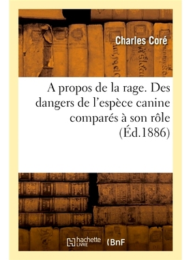预订 A propos de la rage. Des dangers de l’espèce canine comparés à son rôle 关于愤怒。犬科动物的危险与其作用相比:
