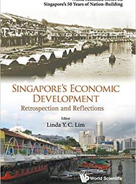 【预售】SINGAPORE’S ECONOMIC DEVELOPMENT: RETROSPECTION AND REFLECTIONS