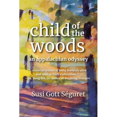 预订 Child of the Woods: An Appalachian Odyssey 树林之子：时光倒流: 9781578267903