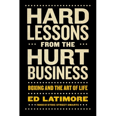 预订 Hard Lessons from the Hurt Business: Boxing and the Art of Life: 9780593716366