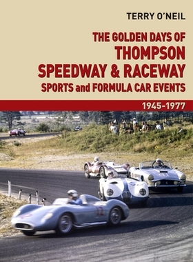 预订 The Golden Days of Thompson Speedway and Raceway: Sports and Formula Car Events 1945-1977 黄金赛道时光:赛车运动与赛