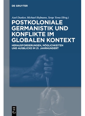 预订 Postkoloniale Germanistik und Konflikte im globalen Kontext: Herausforderungen, Möglichkeiten und Ausblicke im 21.