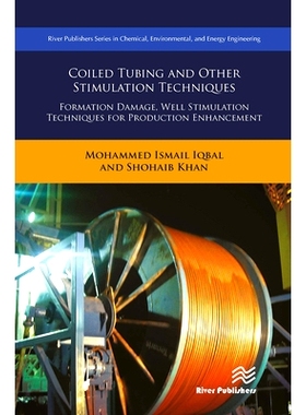 预订 Coiled Tubing and Other Stimulation Techniques: Formation Damage, Well Stimulation Techniques for Production Enhanc