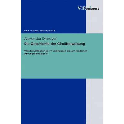 预订 Die Geschichte der Giroüberweisung: Von den Anfängen im 19. Jahrhundert bis zum modernen Zahlungsdiensterecht 银