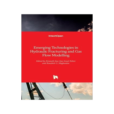 [预订]Emerging Technologies in Hydraulic Fracturing and Gas Flow Modelling 9781839684661