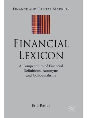 预订 Financial Lexicon: A Compendium of Financial Definitions, Acronyms, and Colloquialisms: 9781349518401