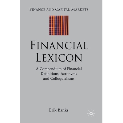 预订 Financial Lexicon: A Compendium of Financial Definitions, Acronyms, and Colloquialisms: 9781349518401