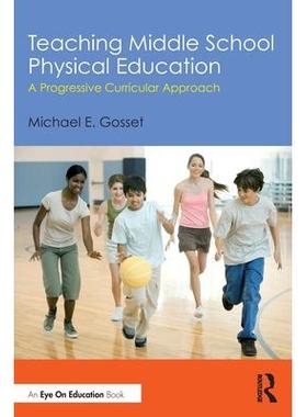 预订 Teaching Middle School Physical Education: A Progressive Curricular Approach中学体育教学：渐进式课程方法: 978103269