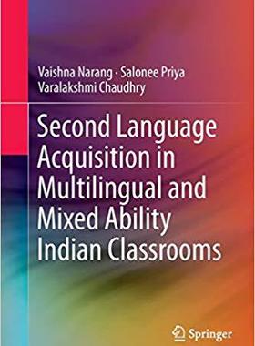 【预售】Second Language Acquisition in Multilingual and Mixed Ability Indian Classrooms