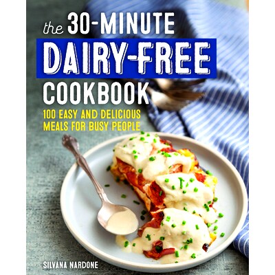 预订 The 30-Minute Dairy-Free Cookbook: 101 Easy and Delicious Meals for Busy People: 9781641529945