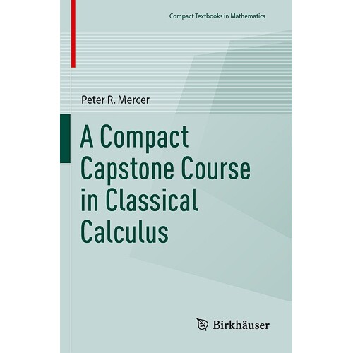 预订 A Compact Capstone Course in Classical Calculus 经典微积分的简明顶点课程 9783031439162