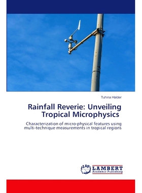 预订 Rainfall Reverie: Unveiling Tropical Microphysics 降雨幻想:揭示热带微物理学: 9786207469611