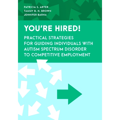 预订 You're Hired!: Practical Strategies for Guiding Individuals with Autism Spectrum Disorder to Competitive Employment