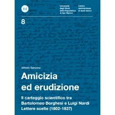 预订 Amicizia ed erudizione : il carteggio scientifico tra Bartolomeo Borghesi e Luigi Nardi : lettere scelte (1802-1837