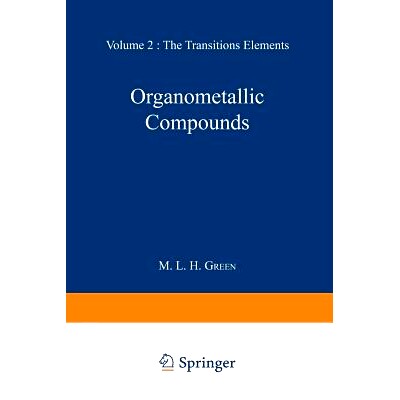 预订 Organometallic Compounds: Volume Two: The Transition Elements: 9789401168953