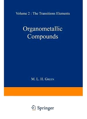 预订 Organometallic Compounds: Volume Two: The Transition Elements: 9789401168953