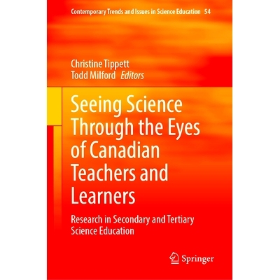 预订 Seeing Science Through the Eyes of Canadian Teachers and Learners: Research in Secondary and Tertiary Science Educa