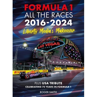 预订 Formula 1 All the Races 2016-2024: Liberty Media’s Makeover: 9781836440000