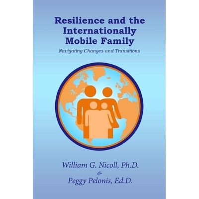 预订 Resilience and the Internationally Mobile Family: Navigating Changes and Transitions: 9781480881402