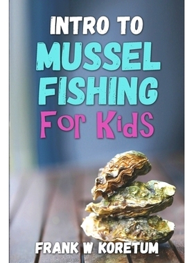 预订 Intro to Mussel Fishing for Kids: 9798368031354