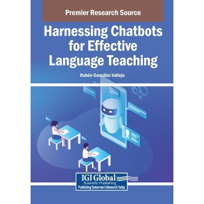 预订 Harnessing Chatbots for Effective Language Teaching 利用聊天机器人进行有效的语言教学: 9798369399750