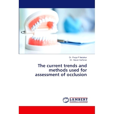 预订 The current trends and methods used for assessment of occlusion 目前评估咬合的趋势和方法: 9786207469888