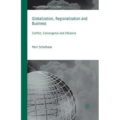 预订 Globalization, Regionalization and Business: Conflict, Convergence and Influence: 9781349364497