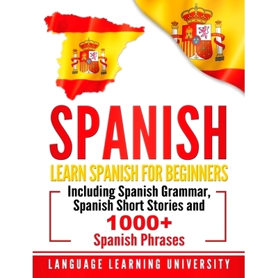 预订 Spanish: Learn Spanish For Beginners Including Spanish Grammar, Spanish Short Stories and 1000+ Spanish Phrases: 97